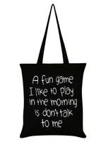A Fun Game To Play In The Morning Is Don't Talk To Me Black Tote Bag - Spellbound