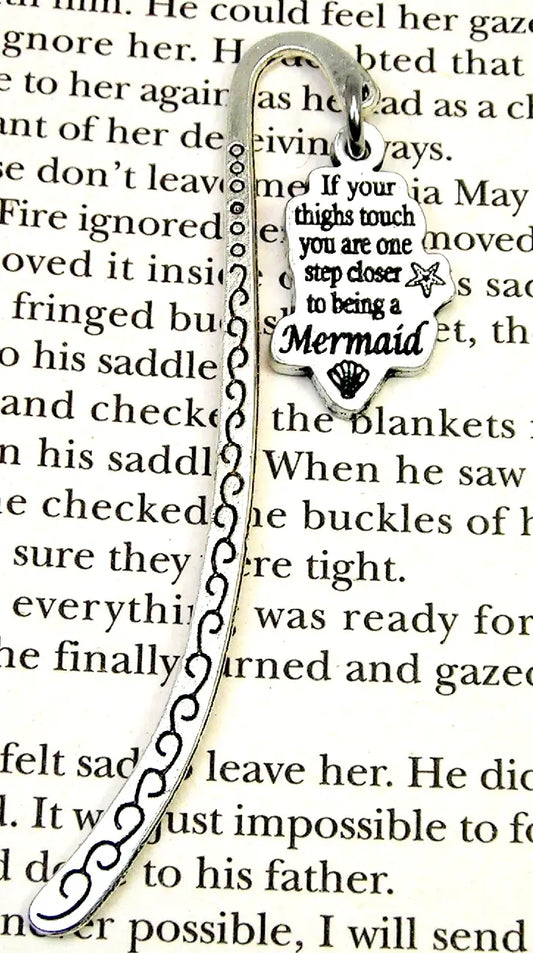 If your thighs touch you're closer to a mermaid Bookmark - Spellbound