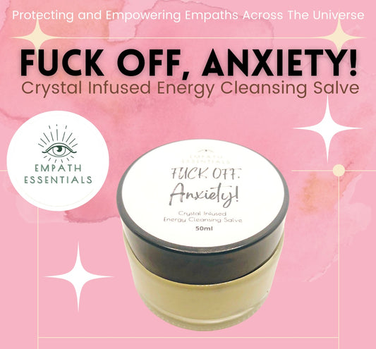 FUCK OFF, Anxiety! Crystal Infused Energy Cleansing Salve - Spellbound
