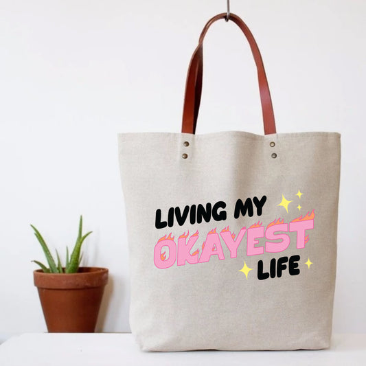 Living My Okayest Life Tote Bag (funny). - Spellbound