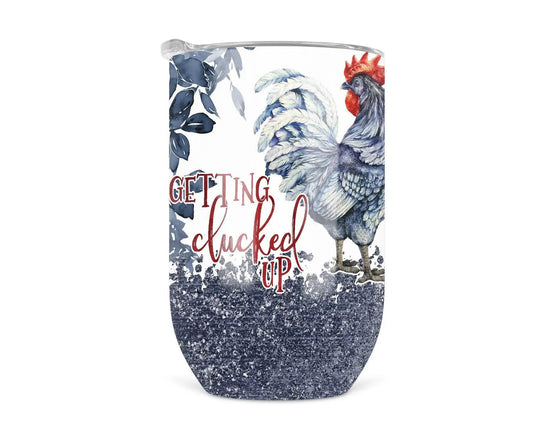 Getting Clucked Up - Wine Tumbler - Spellbound